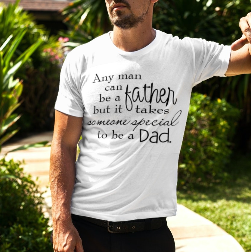 T-Shirt – Anyone can be a Father – Main Street Gifts