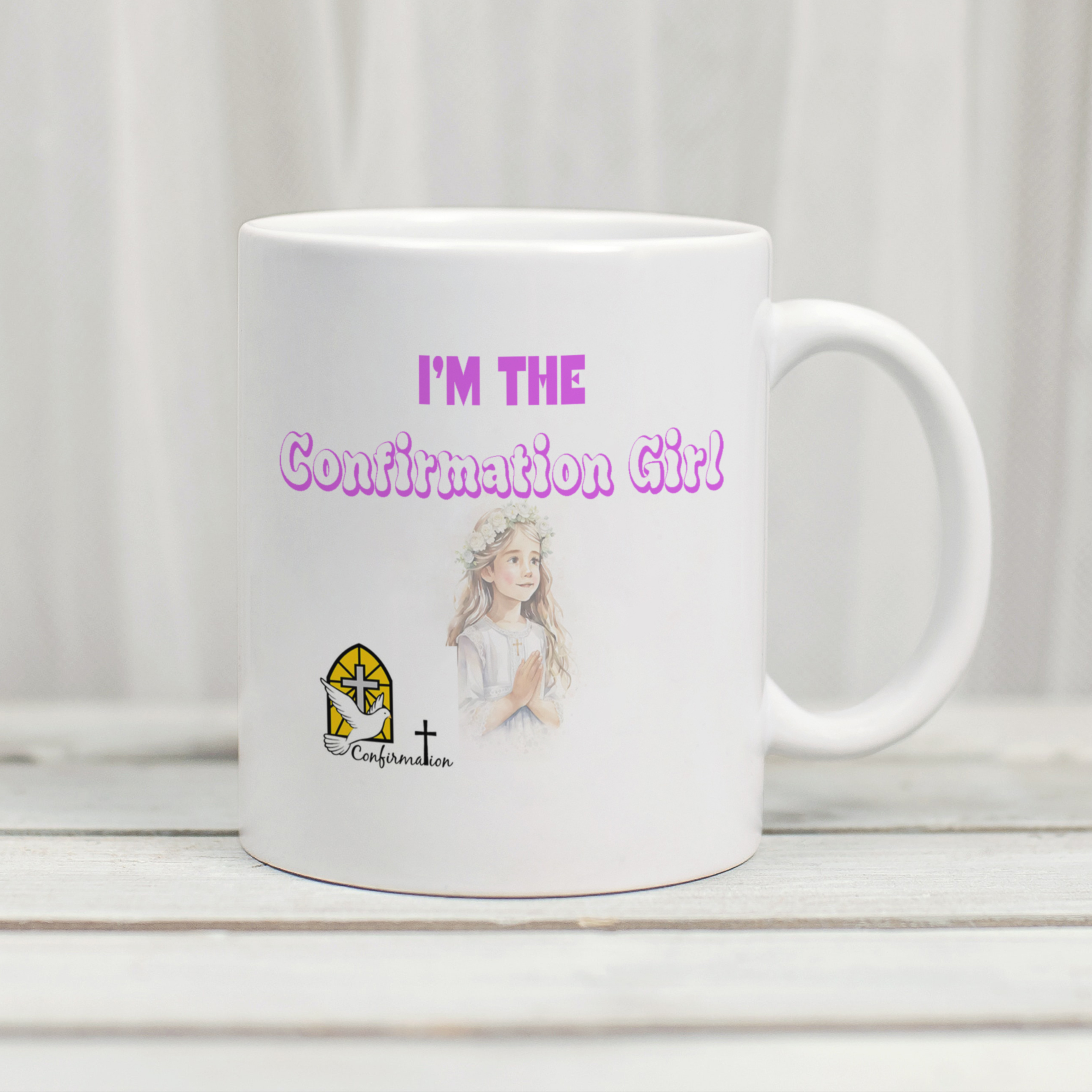 I'm the Confirmation Girl Mug