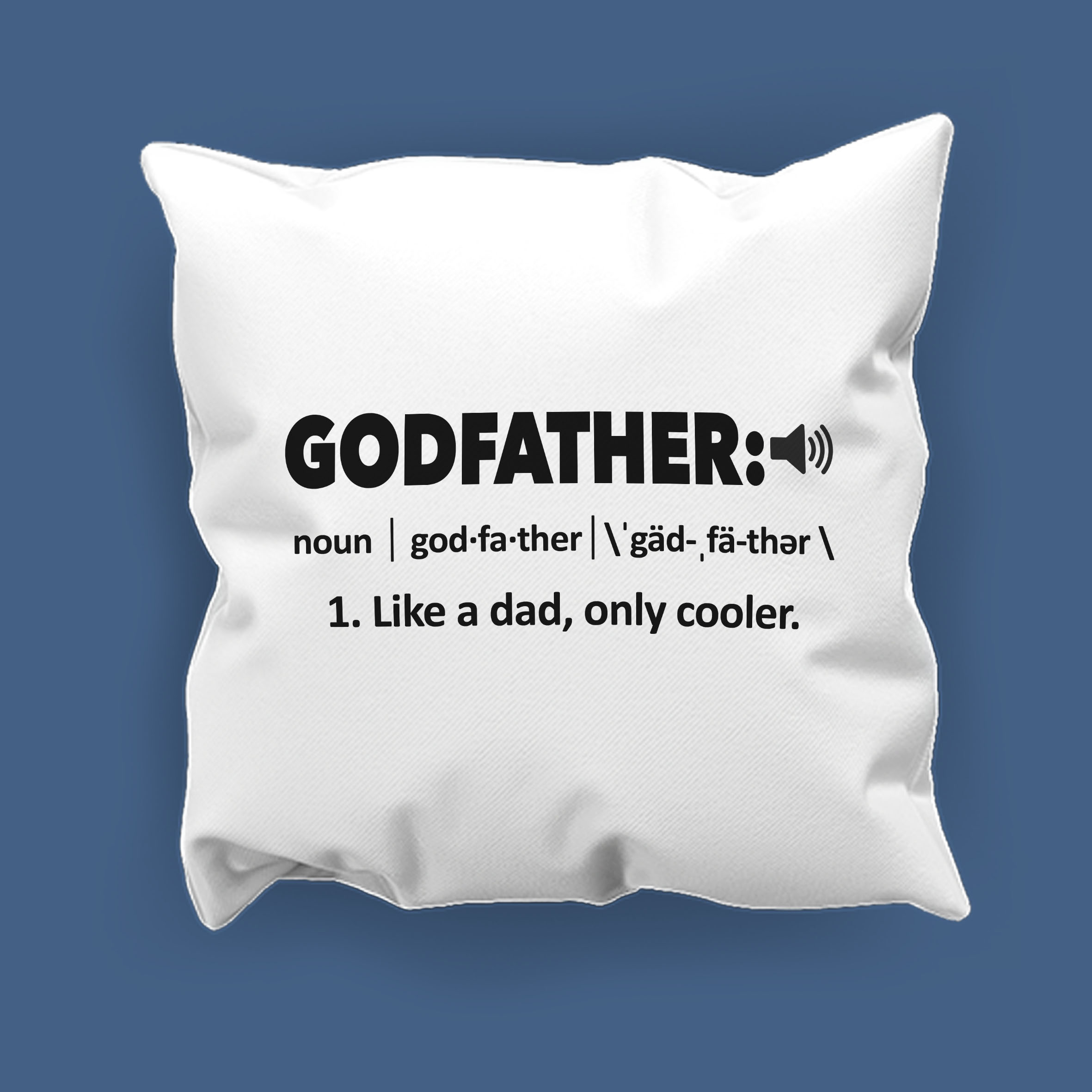 Godfather, Like a Dad, only cooler Cushion
