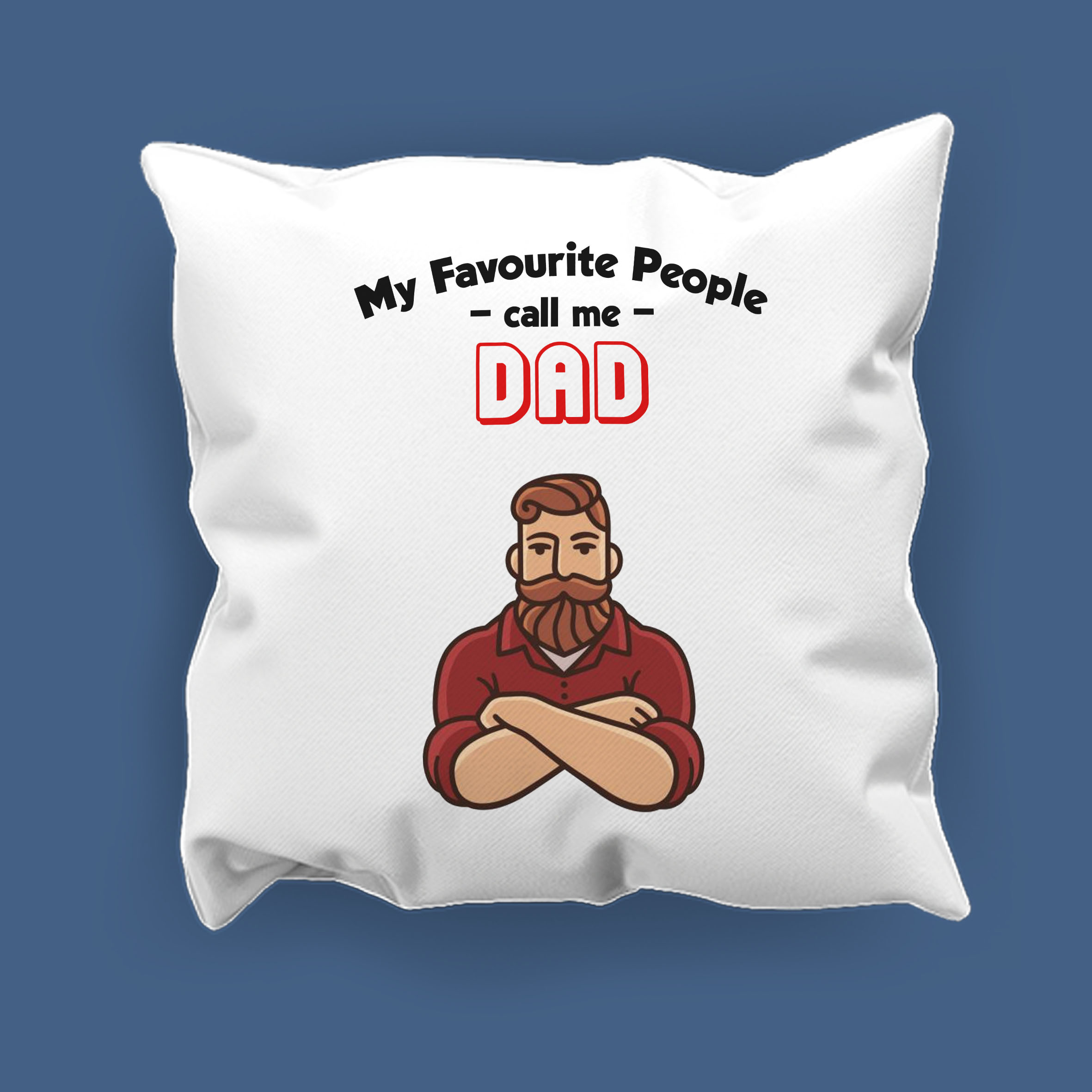 My favourite people call me Dad Cushion