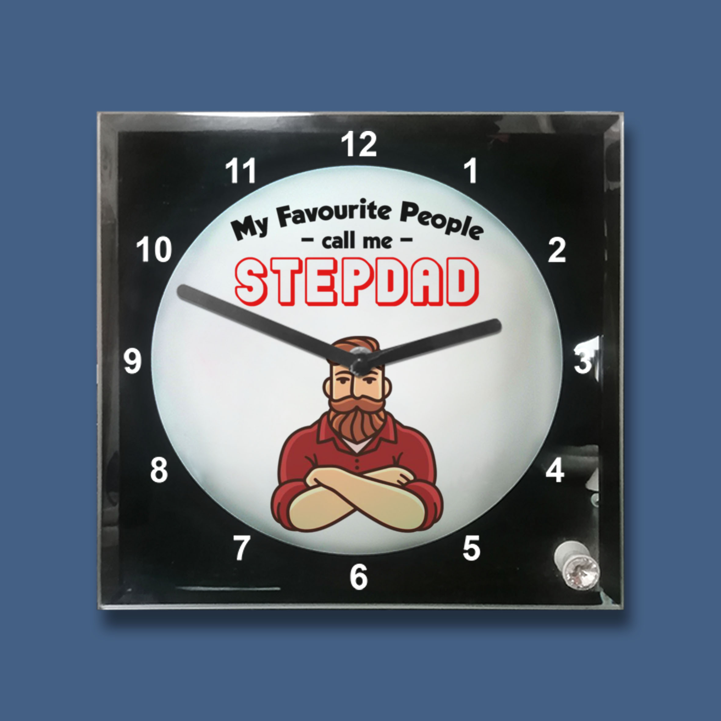 My favourite people call me Stepdad Clock