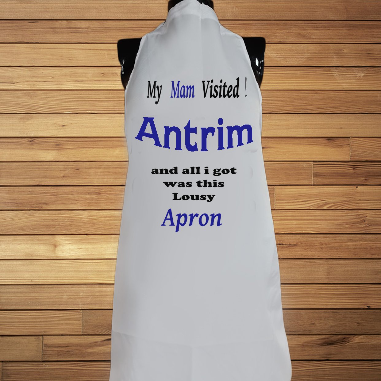 My Mam Visited Antrim Apron