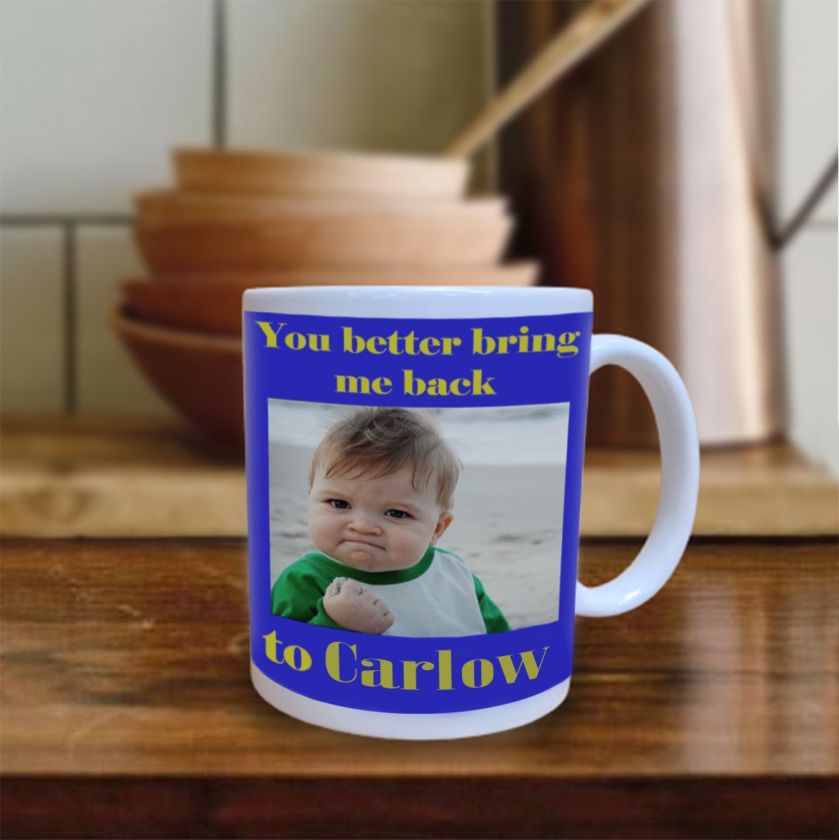 You better bring me back Carlow Mug