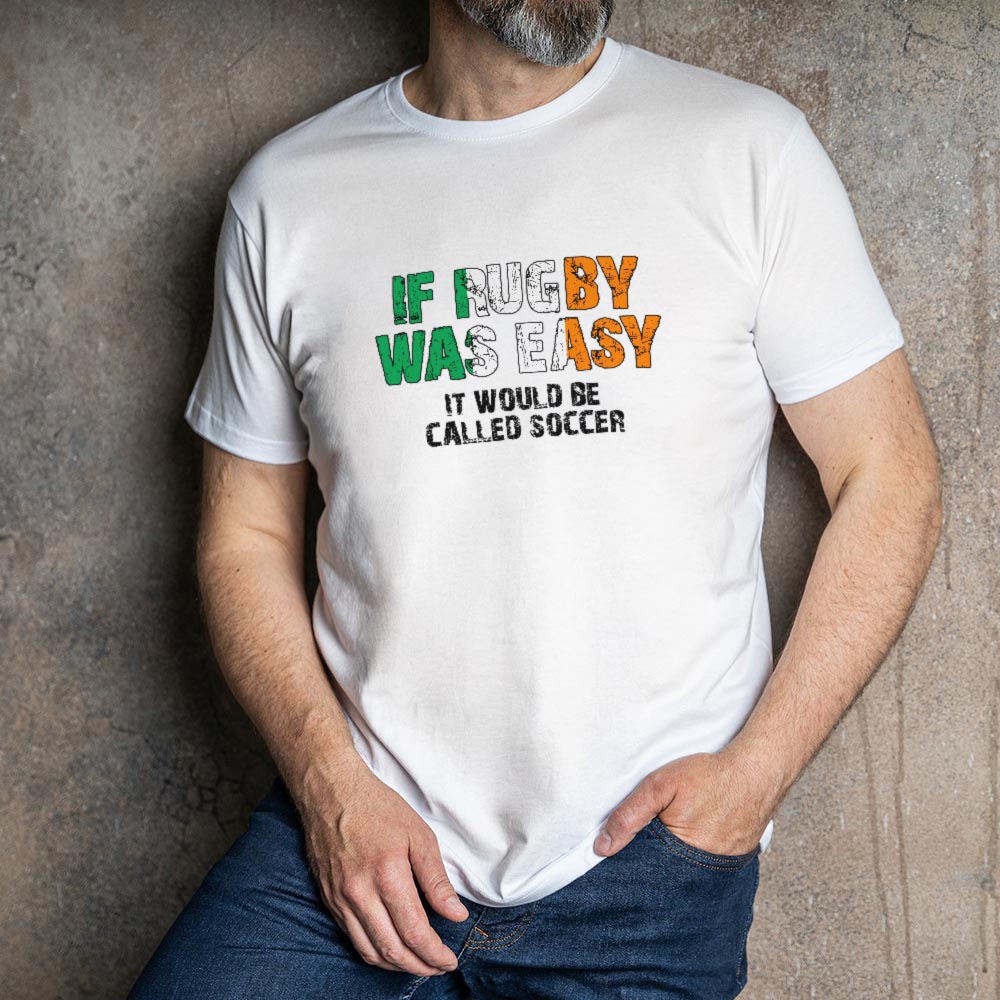 If Rugby was Easy Coloured T-Shirt
