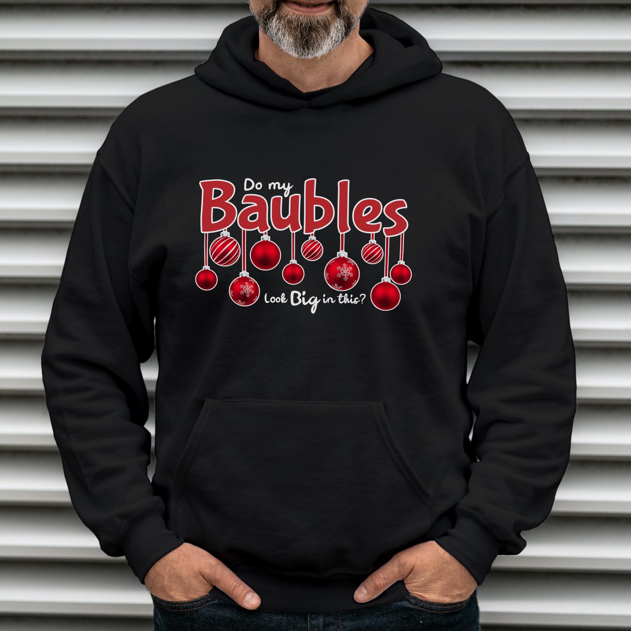 Alternative view of Do my Baubles look Big Hoodie